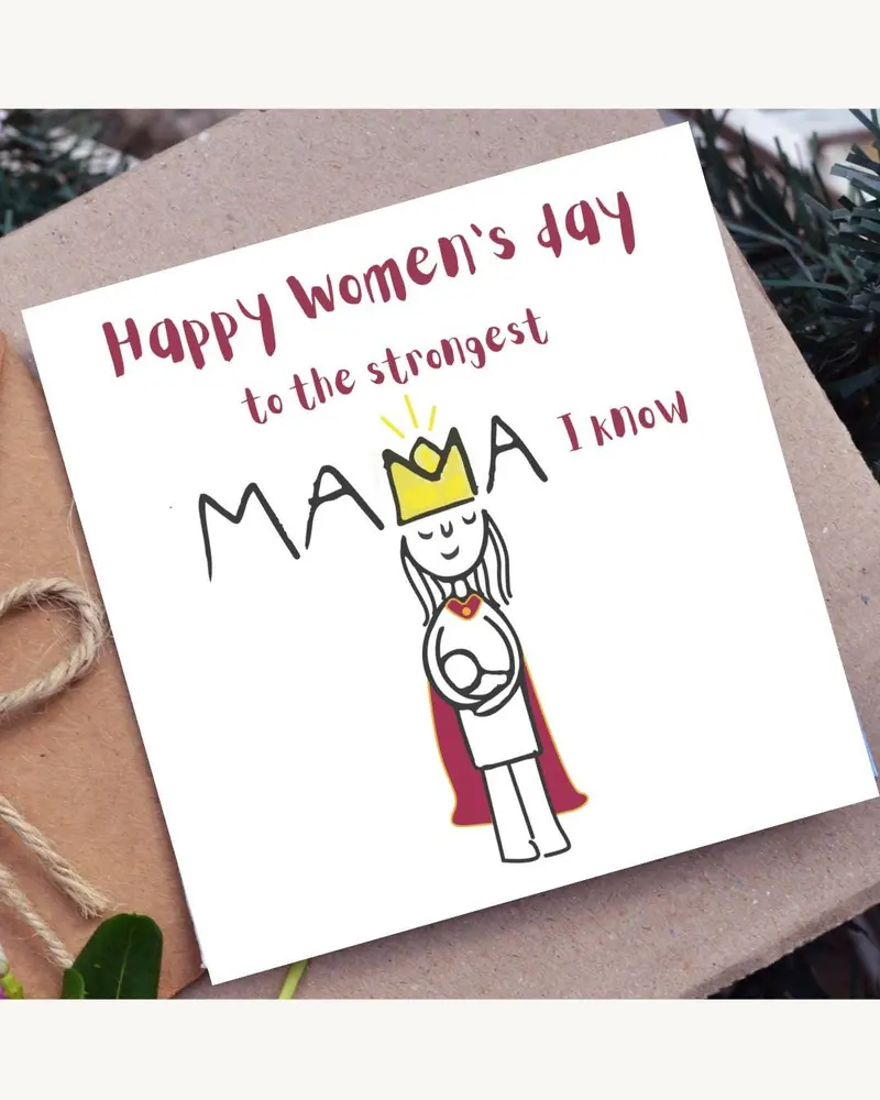 A greeting card with the text "Happy Women's Day to the strongest MAMA I know." The card features a 