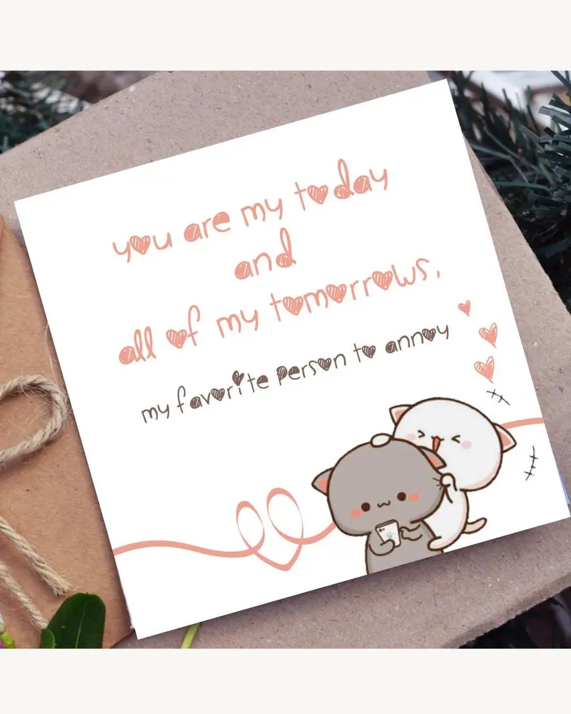 A white greeting card with the text "you are my today and all of my tomorrows, my favourite person t