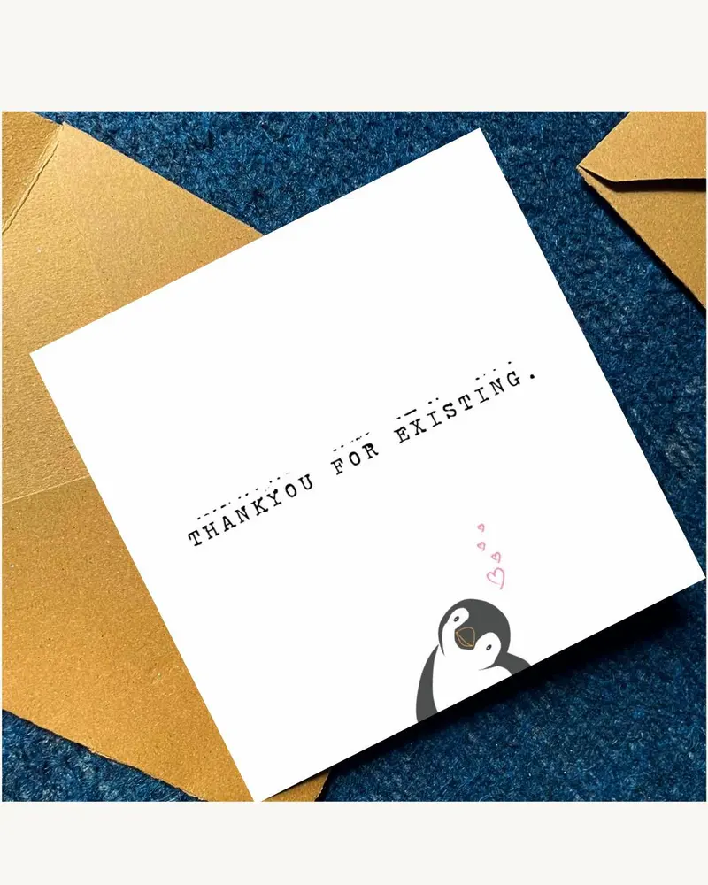 A square white greeting card featuring the black text THANKYOU FOR EXISTING with Morse code dots and